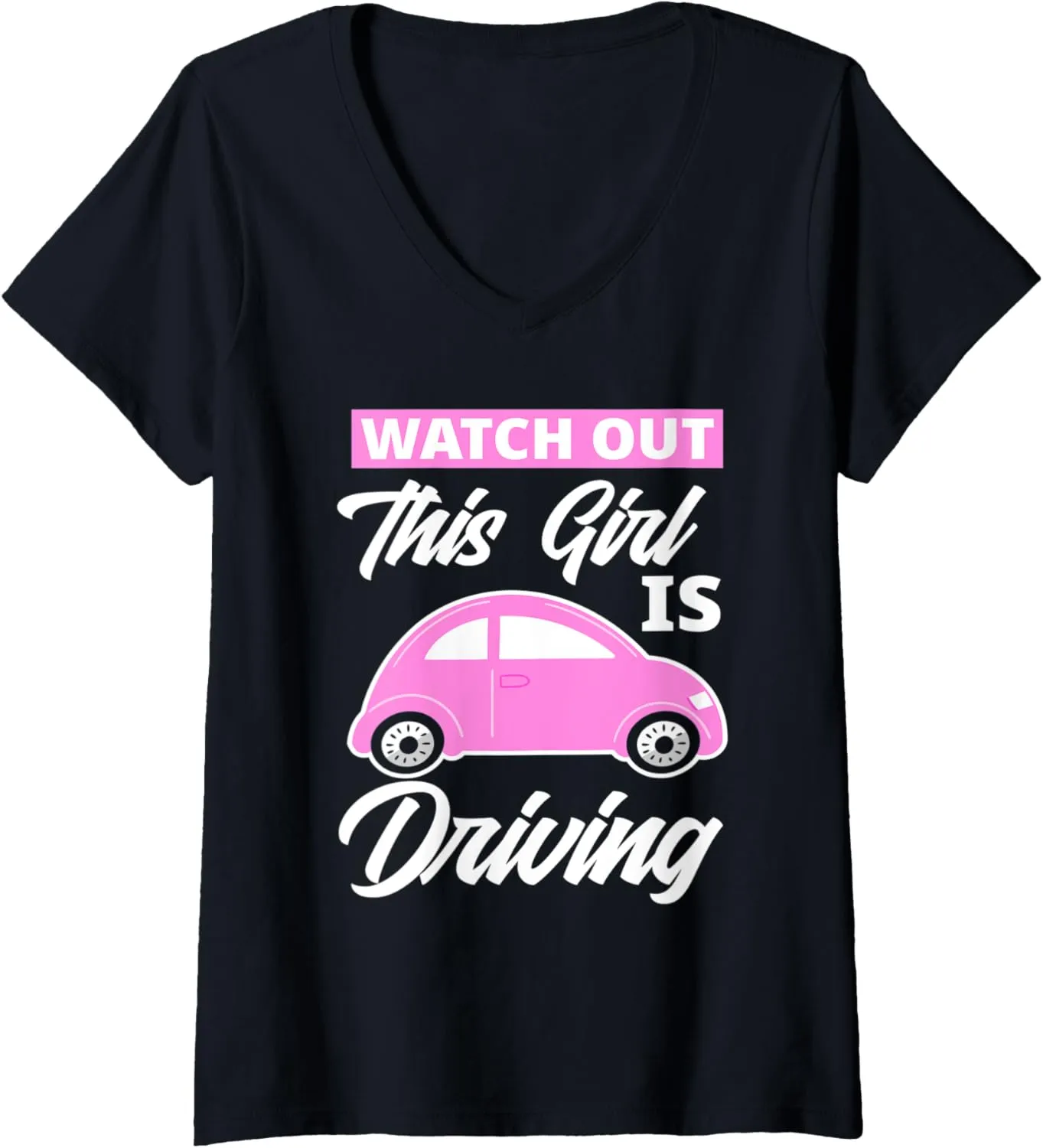 Womens Watch Out This Girl Is Driving Funny New Driver V-Neck T-Shirt